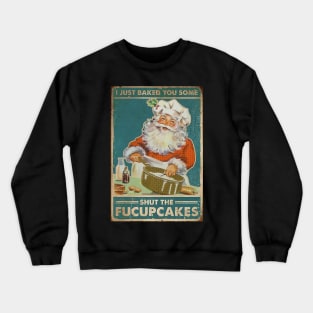 santa fucupcakes Crewneck Sweatshirt